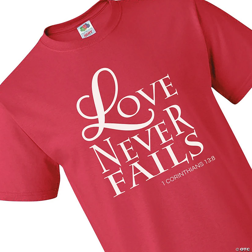 Love Never Fails Adult’s T-Shirt 2 Love Never Fails Adult’s T-Shirt - Image 2